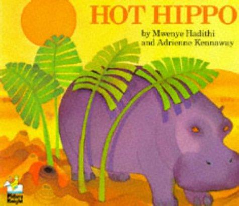 Hot Hippo (African Animal Tales)