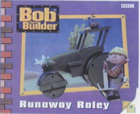 Bob the Builder: Runaway Roley Storybook 7 (Bob the Builder Storybook)