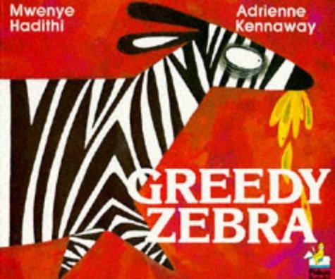 Greedy Zebra (African Animal Tales)
