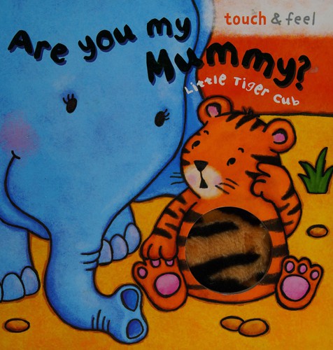 Are You My Mummy? Little Tiger Cub