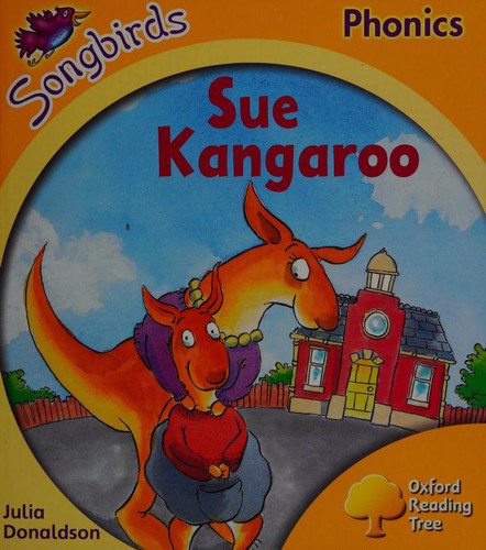 Oxford Reading Tree: Stage 5: Songbirds: Sue Kangaroo