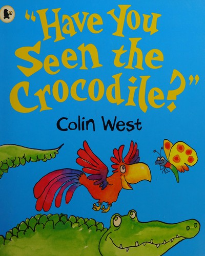 "Have You Seen the Crocodile?"