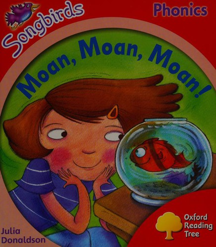 Oxford Reading Tree: Level 4: Songbirds: Moan, Moan, Moan!