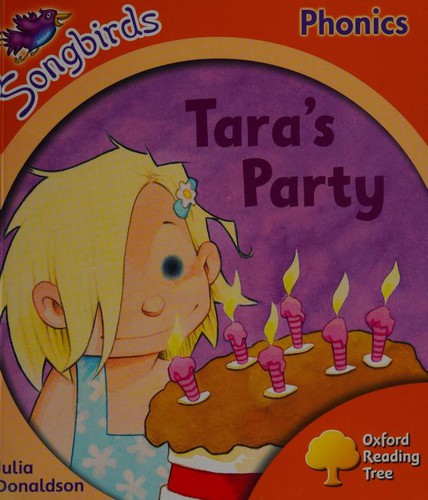 Oxford Reading Tree: Level 6: Songbirds: Tara's Party