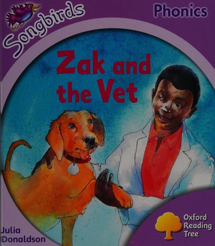 Oxford Reading Tree: Stage 1+: Songbirds: Zak and the Vet