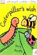 Caterpillar's Wish (Toddler Story Books)
