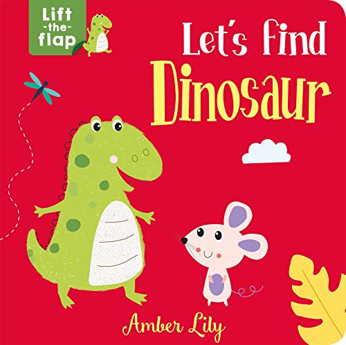 Let's Find Dinosaur Lift the Flap
