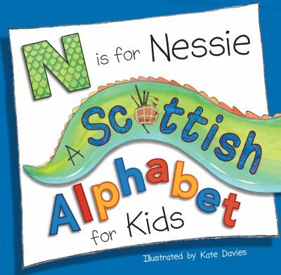 N Is for Nessie: A Scottish Alphabet for Kids (Picture Kelpies)