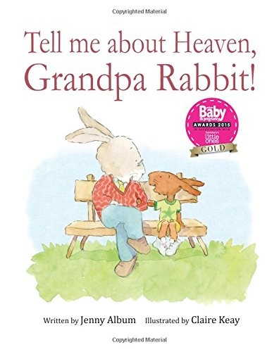 Tell Me About Heaven, Grandpa Rabbit!: A book to help children come to terms with losing someone special.