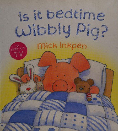 Is it Bedtime Wibbly Pig?