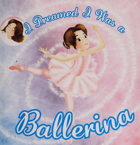 I Dreamed I Was a Ballerina