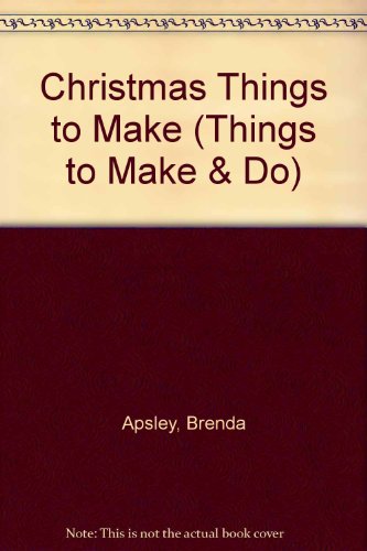 Things to Make and Do - Christmas Crafts (Things to Make and Do) (Things to Make & Do)