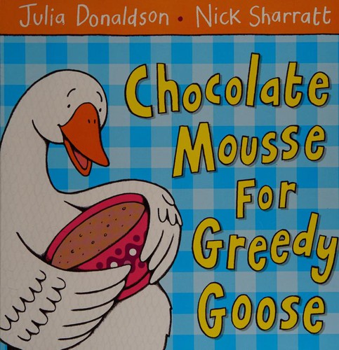 Chocolate Mousse for Greedy Goose