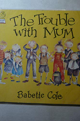 The Trouble with Mum (Picture Lions)