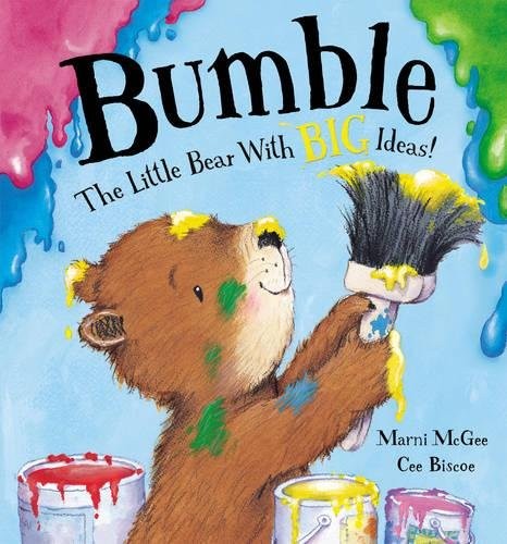 Bumble: The Little Bear with Big Ideas!. Marni McGee, Cee Biscoe