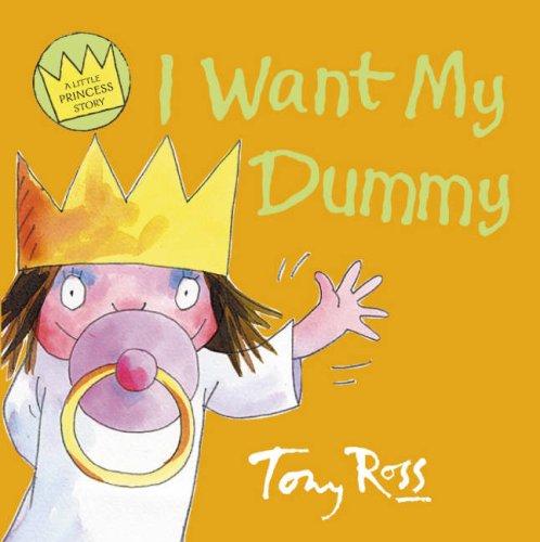 I Want My Dummy (A Little Princess Story)