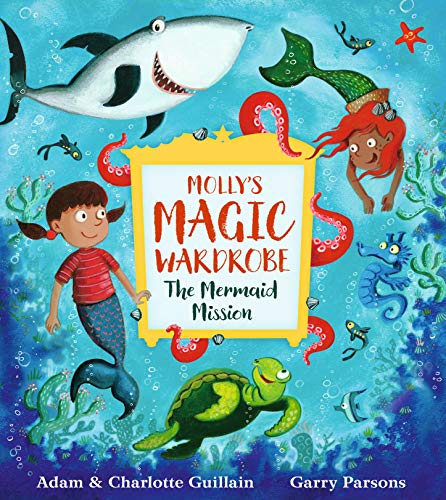 Molly's Magic Wardrobe: the Mermaid Mission