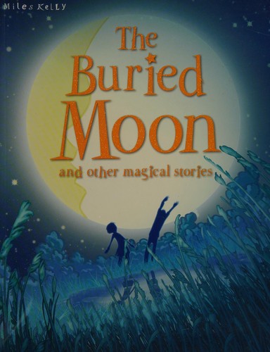 Buried Moon and Other Stories (Magical Stories)