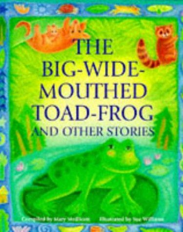 The Big-Wide-Mouthed Toad-Frog and Other Stories