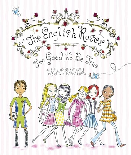 The English Roses. Too Good to be True