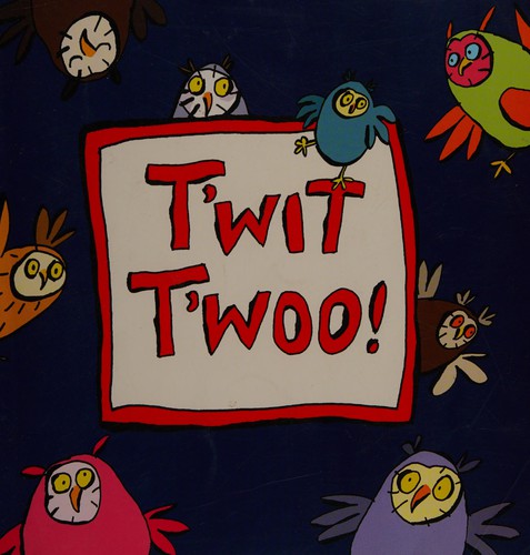 T'wit T'woo!