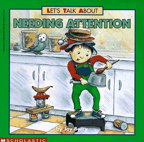 Needing Attention (Let's Talk About...(Scholastic))