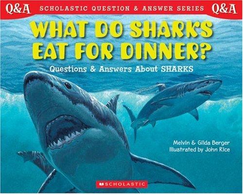 Scholastic Q & A: What Do Sharks Eat For Dinner? (Scholastic Question & Answer)