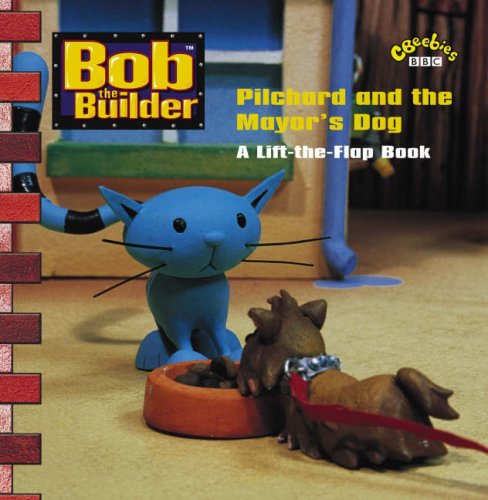 Pilchard and the Mayors Dog ("Bob the Builder")