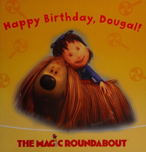 Happy Birthday, Dougal The Magic Roundabout