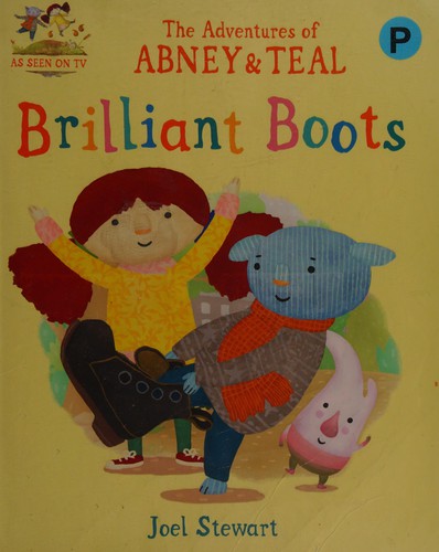 The Adventures of Abney & Teal: Brilliant Boots (The Adventures of Abney and Teal)