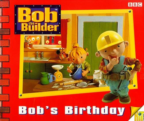 Bob the Builder: Bob's Birthday Storybook 1 (Bob the Builder Storybook)