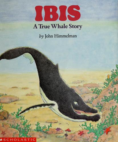 Ibis: A True Whale Story (Wiggleworks)