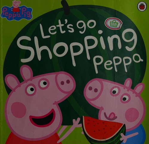 Let's Go Shopping Peppa (Peppa Pig)