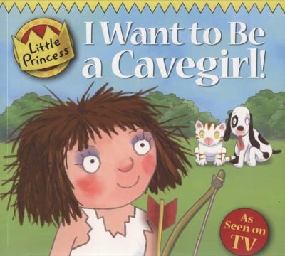 I Want To Be a Cavegirl! (Little Princess)