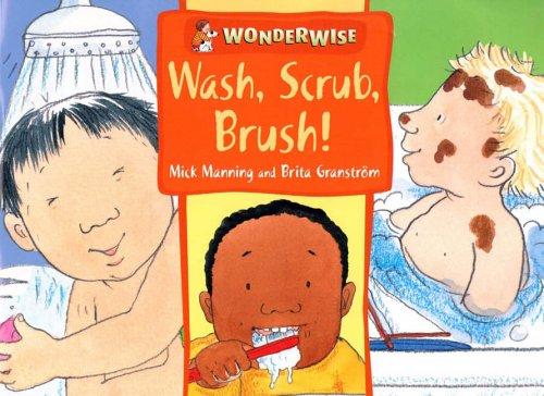 Wonderwise: Wash, Scrub, Brush: A book about keeping clean