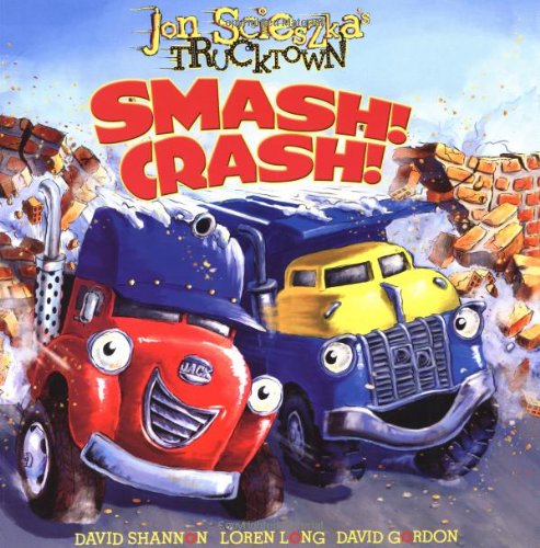 Smash! Crash! (Jon Scieszka's Trucktown)