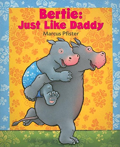 Bertie: Just Like Daddy