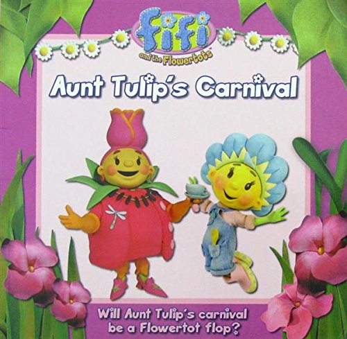 Xfifi Flowertots Aunt Tulip S Carnival