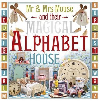 Mr & Mrs Mouse and Their Magical Alphabet House