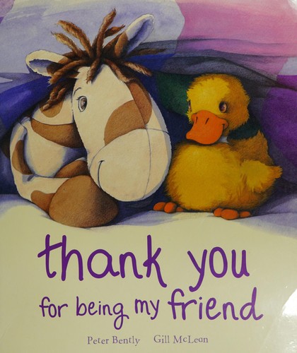 Thank You For Being My Friend by Peter Bently & Gill McLean