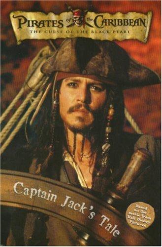 Priates of the Caribbean: The Curse of the Black Pearl - Captain Jack's Tale (Pirates of the Caribbean: The Curse of the Black Pearl)