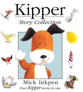 Kipper Story Collection: "Kipper", "Kipper's Birthday", "Kipper's Toybox", "Kipper's Snowy Day"