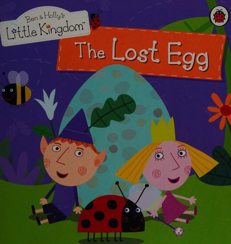 Ben and Holly's Little Kingdom: The Lost Egg Storybook (Ben & Holly's Little Kingdom)
