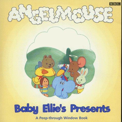 Angelmouse: Baby Ellie's Presents (Angelmouse)