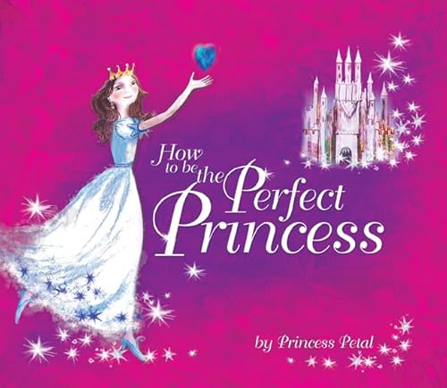 How to Be the Perfect Princess