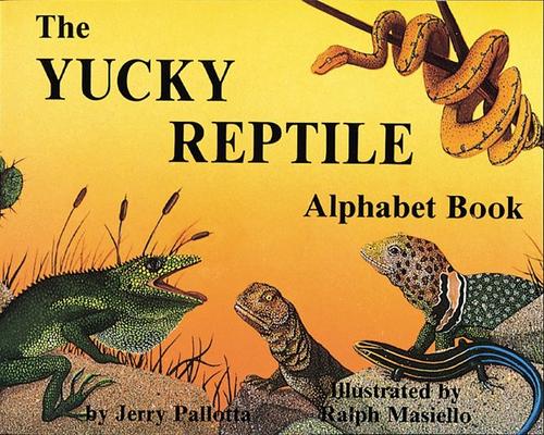 The Yucky Reptile Alphabet Book (Jerry Pallotta's Alphabet Books)