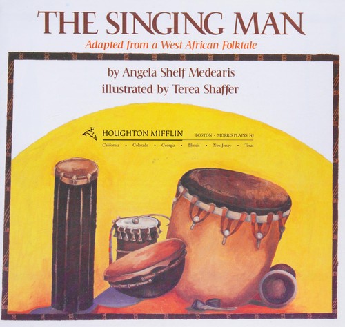 The Singing Man Adapted from a West African Folktale