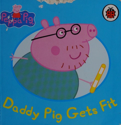 Peppa Pig Daddy Pig Gets Fit