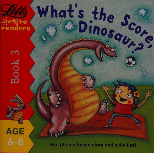 What's the Score Dinosaur?: Bk.5(6-7) (Active Readers Series)