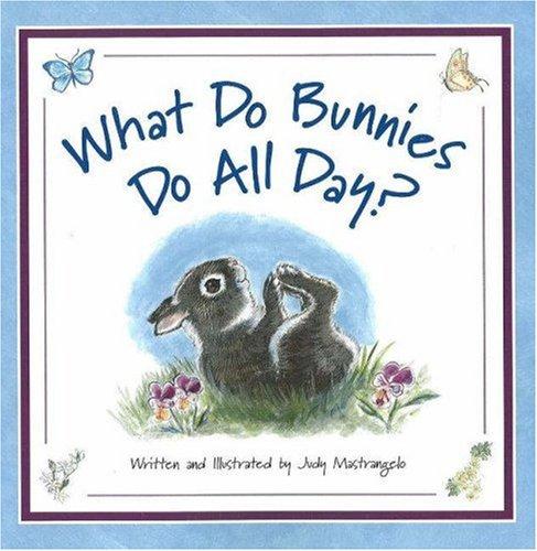 What Do Bunnies Do All Day?